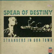 Spear Of Destiny - Strangers In Our Town