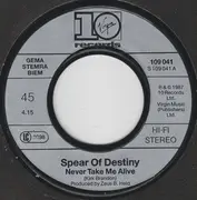 7inch Vinyl Single - Spear Of Destiny - Never Take Me Alive