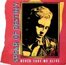 12inch Vinyl Single - Spear Of Destiny - Never Take Me Alive