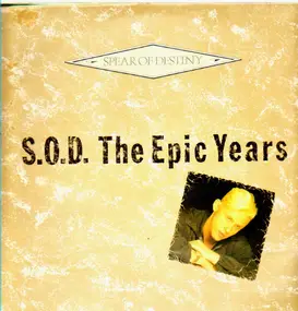 Spear of Destiny - S.O.D. The Epic Years