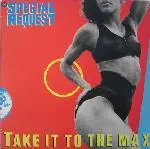 special request - Take It To The Max