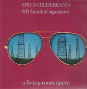 Specs Hildebrand - left-handed signature - a living-room opera