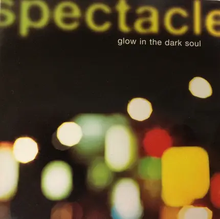 Spectacle - Glow In The Dark Soul