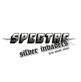 Spectre - Silver Invaders / Stand Alone