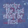 LP - Spectre - The Last Shall Be First