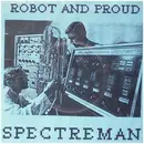 7inch Vinyl Single - Spectreman - Robot And Proud - Blue Sleeve