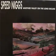 Speed Niggs - Another Valley on the Long Decline