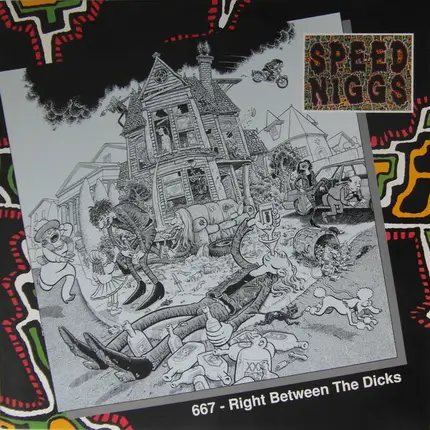 Speed Niggs - 667 - Right Between The Dicks