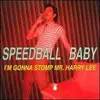 LP - SPEEDBALL BABY - I'M GONNA STOMP MR. HARRY - =10''=