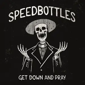 SPEEDBOTTLES - Get Down And Pray
