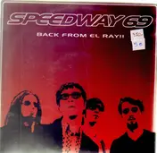 Speedway 69 - Back From El Ray!!