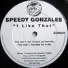 12inch Vinyl Single - Speedy Gonzales - I Like That