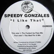 Speedy Gonzales - I Like That