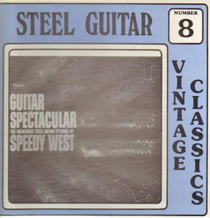 Speedy West - Steel Guitar Vintage Classics No. 8: Guitar Spectacular