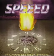 Speeed - Powertrip Pigs