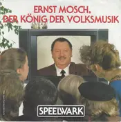 Speelwark - Ernst Mosch, Der König Der Volksmusik