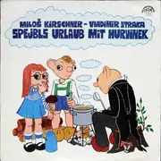 LP - Spejbl & Hurvínek , Miloš Kirschner - Vladimír Straka - Spejbls Urlaub Mit Hurvínek