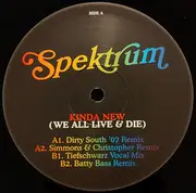 12inch Vinyl Single - Spektrum - Kinda New (We All Live & Die)