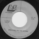 7inch Vinyl Single - Spelling On The Stone - Spelling On The Stone