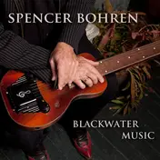 Spencer Bohren - Blackwater Music