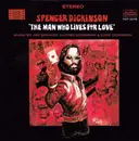 CD - Spencer Dickinson - The Man Who Lives For Love - still sealed