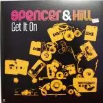 Spencer & Hill - Get It On
