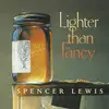 CD - Spencer Lewis - Lighter Than Fancy