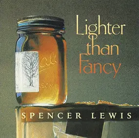 Spencer Lewis - Lighter Than Fancy