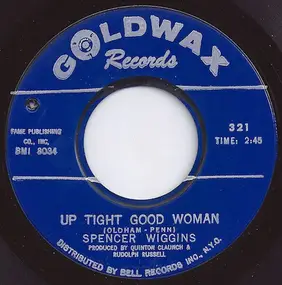 spencer wiggins - Up Tight Good Woman / Anything You Do Is All Right