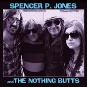 Spencer P. Jones - Spencer P. Jones & The Nothing Butts