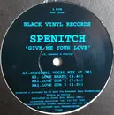 12inch Vinyl Single - Spenitch - Give Me Your Love