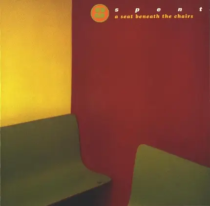 Spent - A Seat Beneath The Chairs
