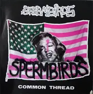 Spermbirds - Common Thread