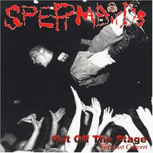 Spermbirds - Get Off the Stage
