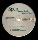 12'' - Spero Featuring Dannie Scott - Without You