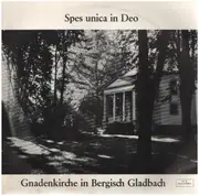 10'' - Spes unica in Deo - Gnadenkirche in Bergisch Gladbach