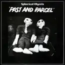LP - Spherical Objects - Past And Parcel