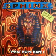 Sphinx - What Hope Have I