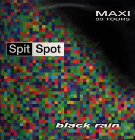 Spit Spot - Black Rain