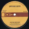 7inch Vinyl Single - Spitfire Boys - British Refugee