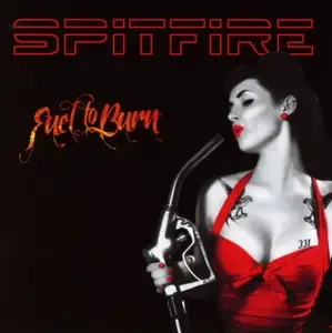 Spitfire - Fuel To Burn