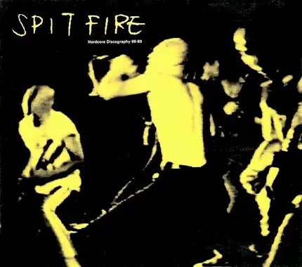 Spitfire - Hardcore Discography 86-89