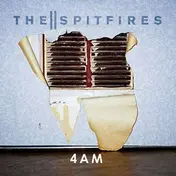 Spitfires - 4 AM