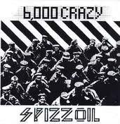 Spizzoil - 6,000 Crazy