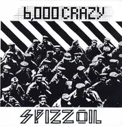 Spizzoil - 6,000 Crazy