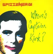 Spizz Energi - Where's Captain Kirk? / Amnesia
