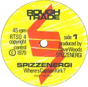 7inch Vinyl Single - Spizzenergi - Where's Captain Kirk?