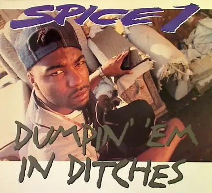 Spice 1 - dumpin' 'em in ditches