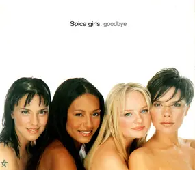 Spice Girls - Goodbye