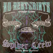 Spider Crew / No Restraints - Through Our Veins